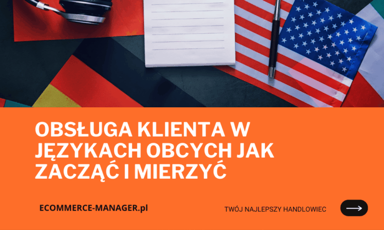 Obsługa klienta w językach obcych jak zacząć i mierzyć
