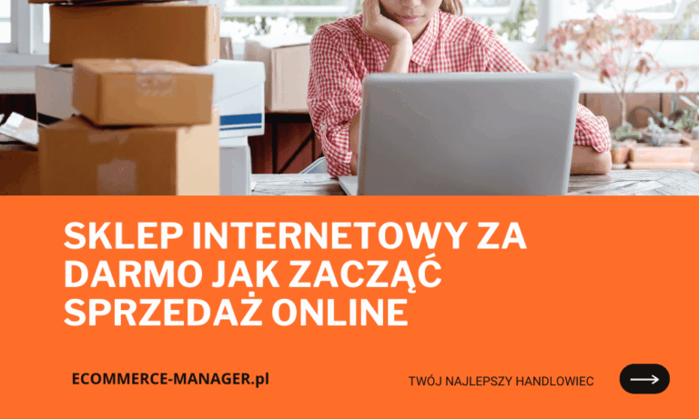 Sklep internetowy za darmo jak zacząć sprzedaż online