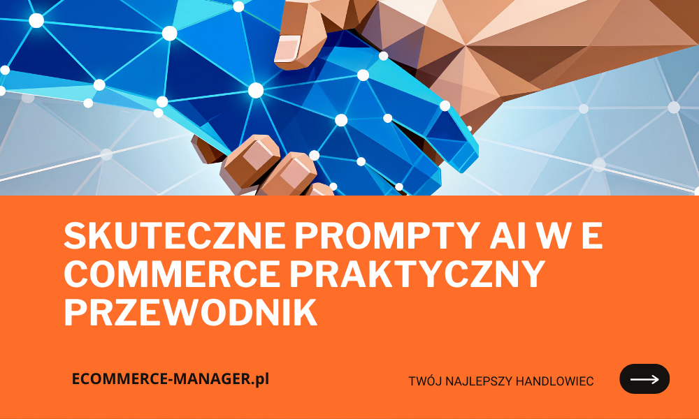 Skuteczne prompty AI w e commerce praktyczny przewodnik