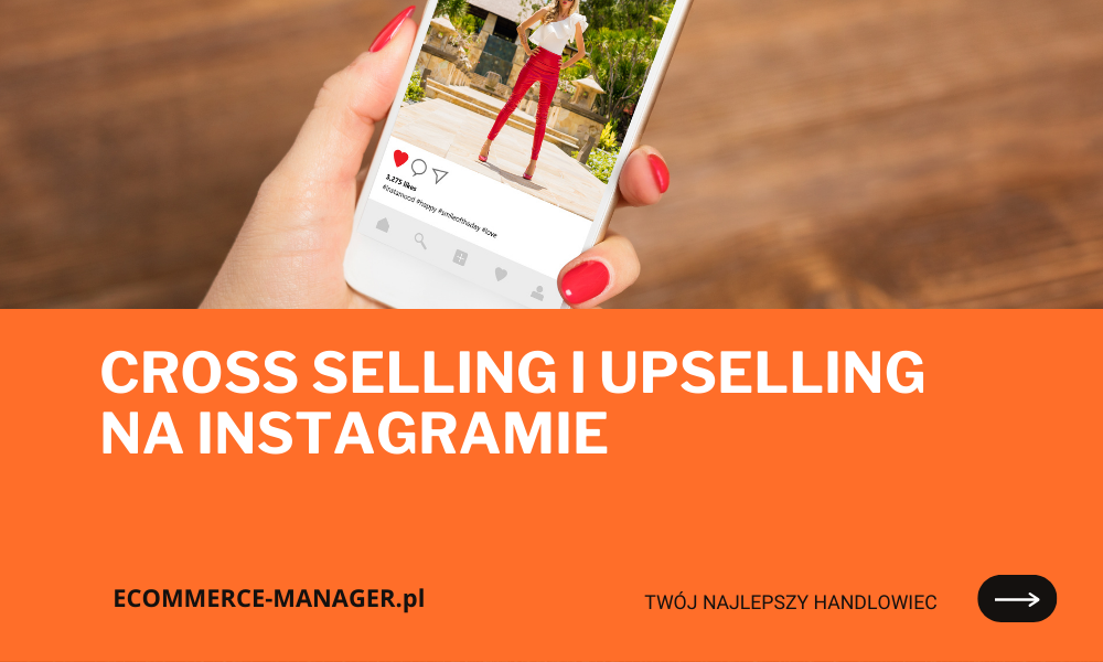 Cross selling i upselling na Instagramie