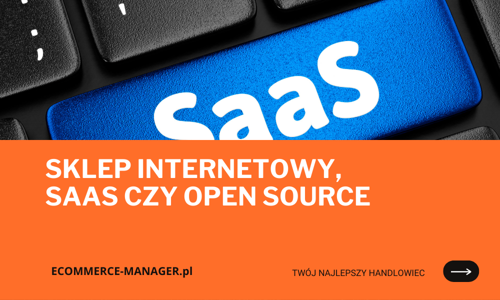 Sklep internetowy, SaaS czy open source