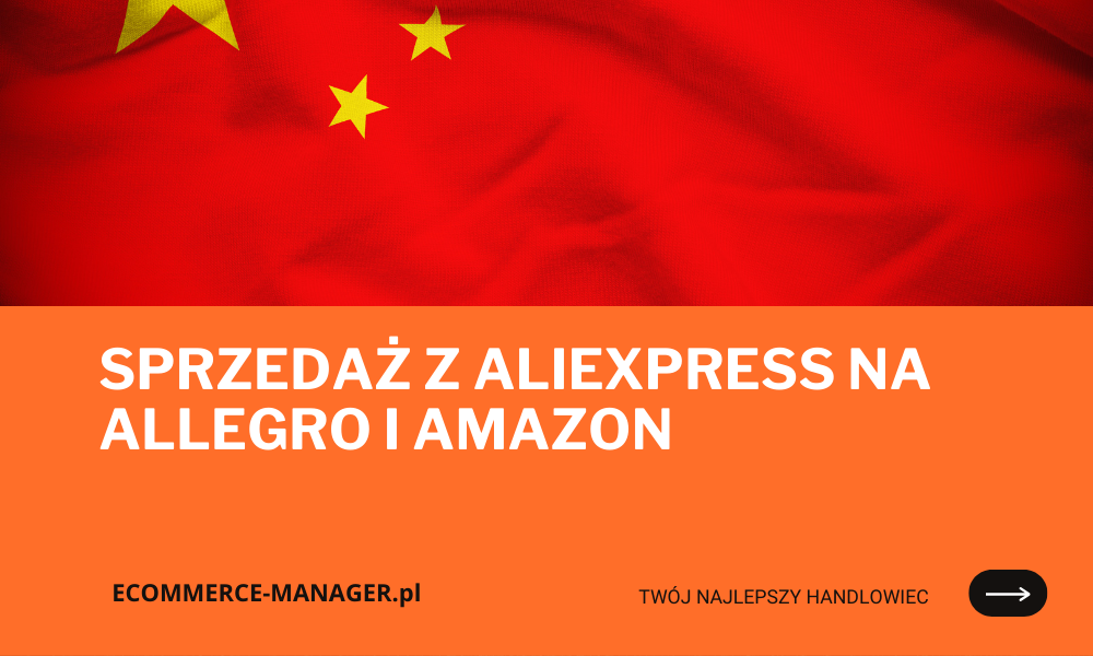 Sprzedaż z AliExpress na Allegro i Amazon